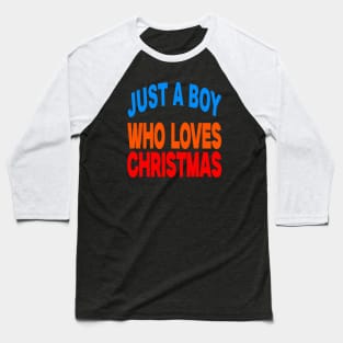 Just a boy who loves Christmas Baseball T-Shirt